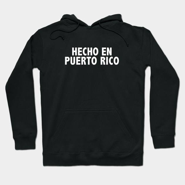 Hecho en Puerto Rico Made in Puerto Rico Boricua Hoodie by PuertoRicoShirts